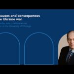 The causes and consequences of the Ukraine war A lecture by John J. Mearsheimer