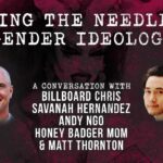 Moving the Needle on Gender Ideology (Billboard Chris, Andy Ngo, Savanah Hernandez, & more)