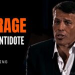 Courage as The Antidote to Fear ( Tony Robbins Motivation)